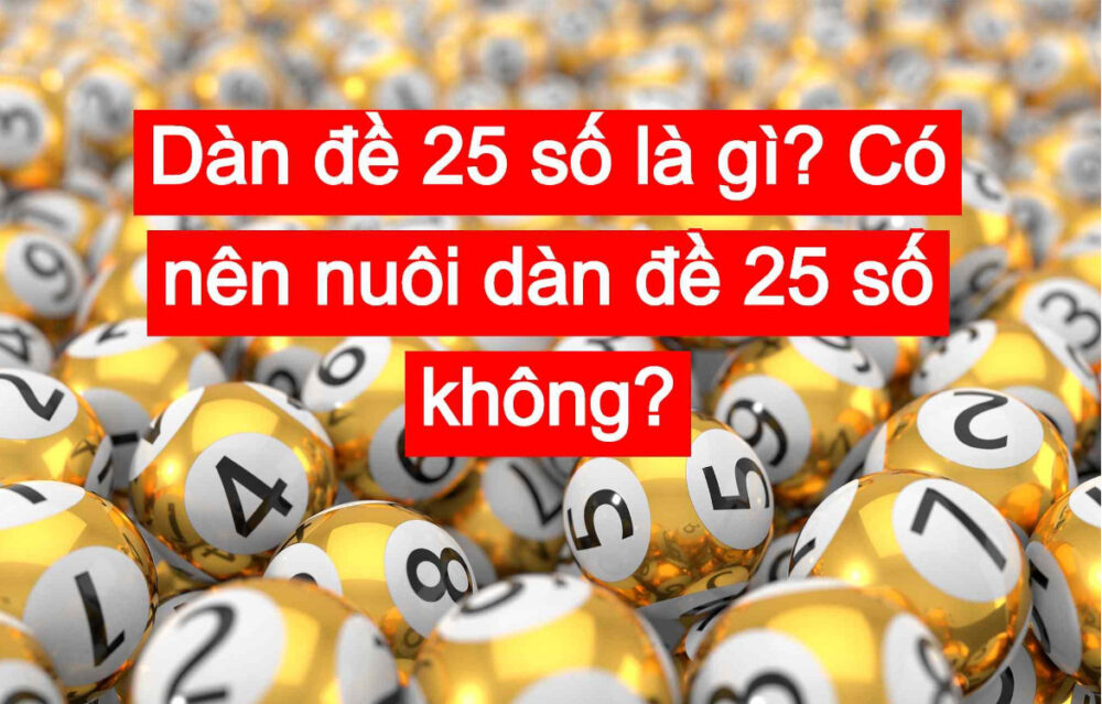 Dàn đề 25 số là gì? 