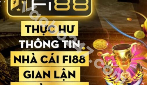 Fi88 lừa đảo, bị bắt, bị sập có chính xác? Sự thật là gì?