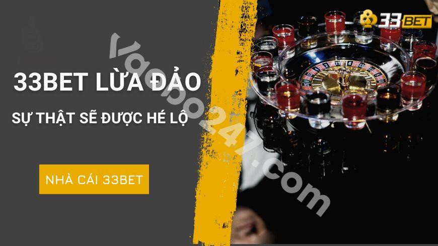 Thông tin nhà cái 33bet lừa đảo như thế nào? 