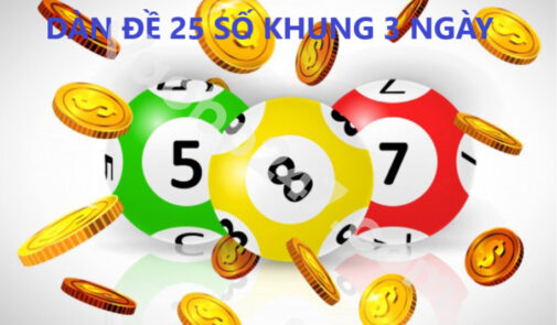 Dàn đề 25 số – Phương pháp chơi dàn đề 25 số hiệu quả 