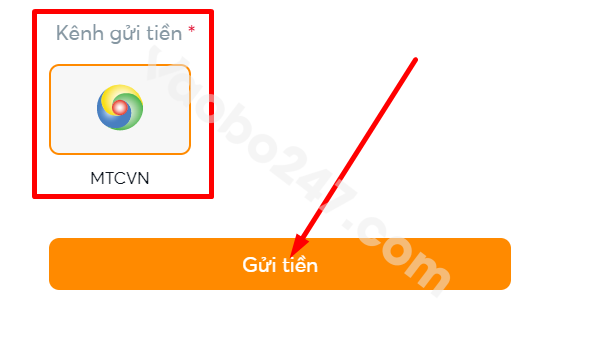 Chọn kênh gửi tiền và nhấn gửi 