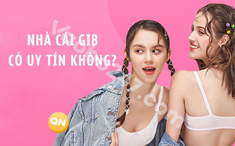 GI8 lừa đảo có đúng không?