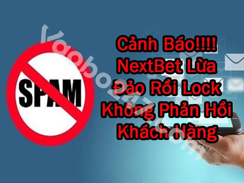 Thực hư các thông tin phốt nhà cái Nextbet lừa đảo như nào? 