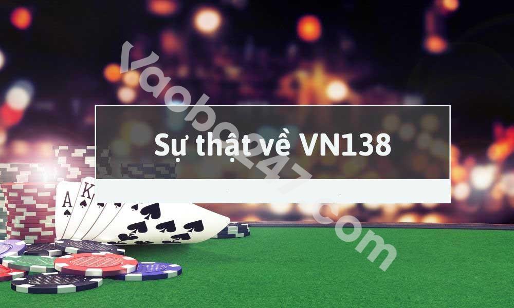 Minh chứng cho thấy VN138 lừa đảo là hoàn toàn sai sự thật